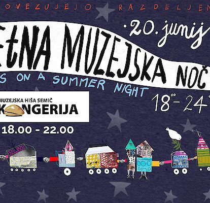 POLETNA MUZEJSKA NOČ v MUZEJSKI HIŠI SEMIČ