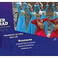 Pridi zvečer na grad - Ansambel plesov in pesmi »BUKHORCHA«, Buhara