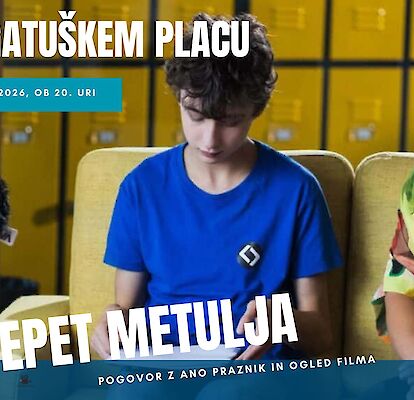 ŠEPET METULJA (letni kino in pogovor z Ano Praznik)